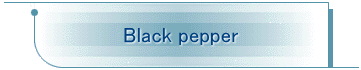 Black pepper